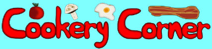 The main Cookery Corner banner, featuring Cookery Corner written in wonky red letters, and badly drawn images of a tomato, a mushroom, some bacon and an egg.